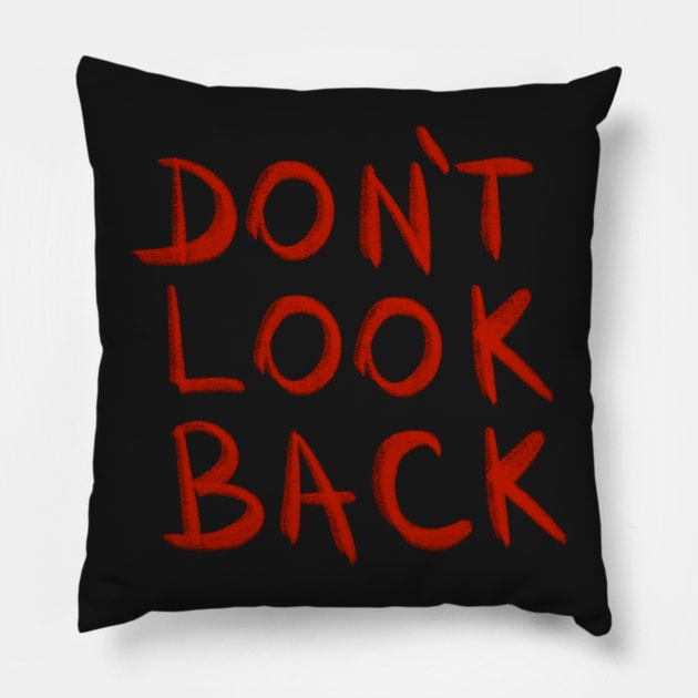 Don't Look Back Pillow by Andro010