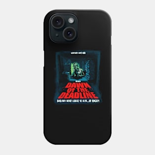 Dawn of the Deadline Phone Case