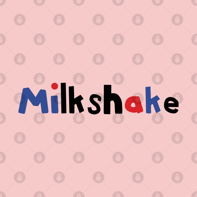 Typography Milkshake by ellenhenryart