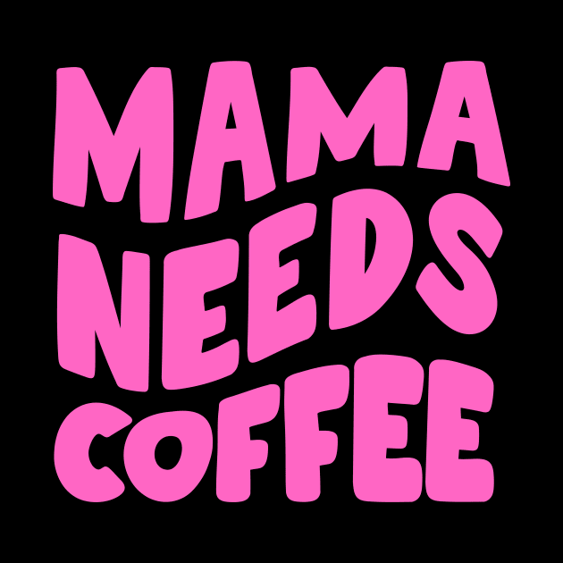 Mama Needs Coffee by PhotoSphere