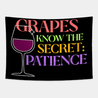 Winemaker - Grapes Know the Secret: Patience Tapestry