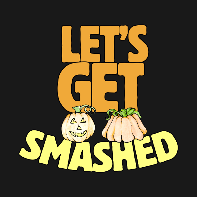 Let's get smashed by bubbsnugg