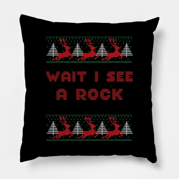 Ugly Christmas - Wait I See A Rock Geologe Pillow by Shiva121