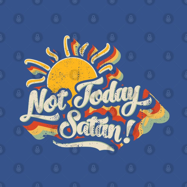 Not Today Satan by Nazonian