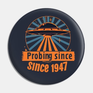 Probing since 1947 Pin