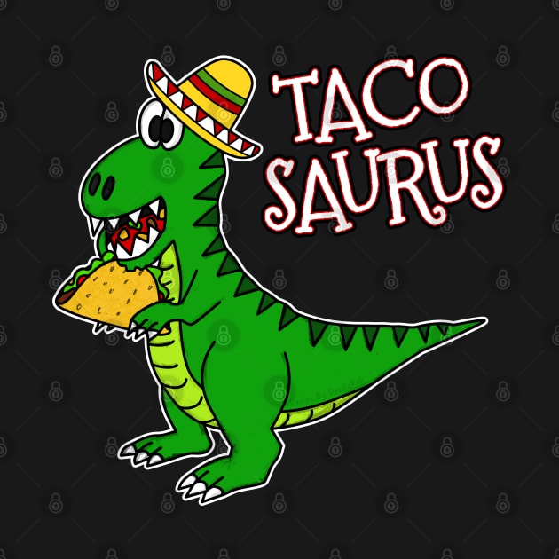 Cinco De Mayo Dinosaur Tacosaurus Taco Lover by doodlerob