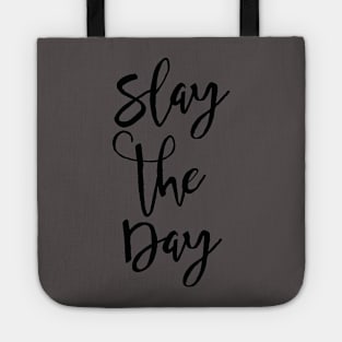 Slay The Day Tote