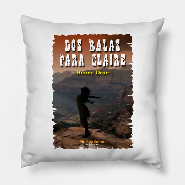 Dis Balas Para Claire - cover design Pillow by Henry Drae