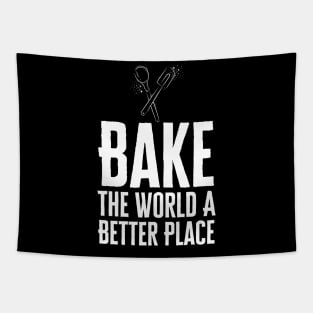 You Bake The World A Better Place Tapestry