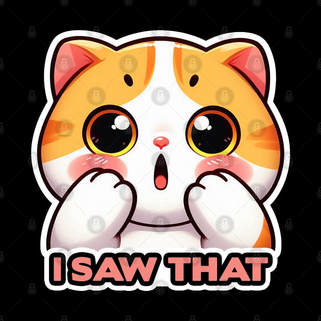 I Saw That meme Cute Exotic Shorthair Cat by Plushism