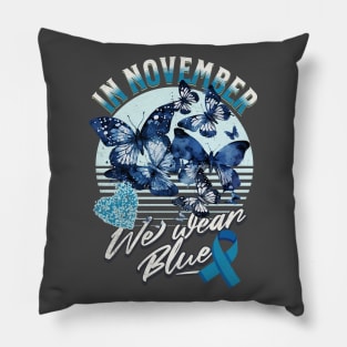 In November We Are Wearing Blue for Diabetes Awareness T1D T2D Pillow