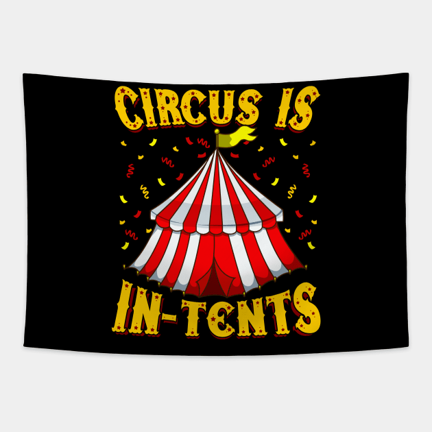 Circus Is In-Tents | Event Staff Gift | Funny Circus Party Tapestry by Proficient Tees