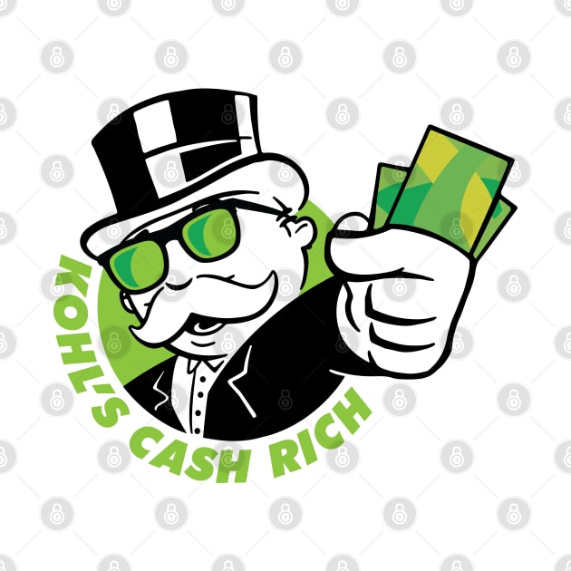 Kohls Cash Rich by J31Designs