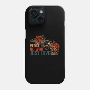 Peace no war just love Phone Case