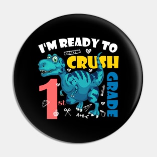 I'm Ready To Crush 1st Grade Dinosaur Back To School Pin