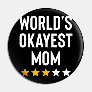 Worlds Okayest Mom Pin