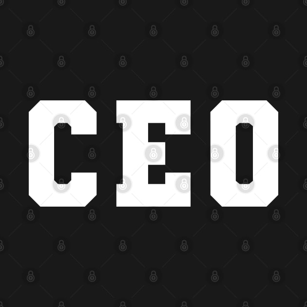 CEO - Chief Executive Officer by KC Happy Shop