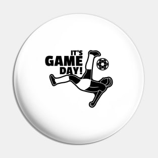 It's Game Day Football - Soccer Pin