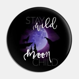 Stay Wild Moon Child Pin