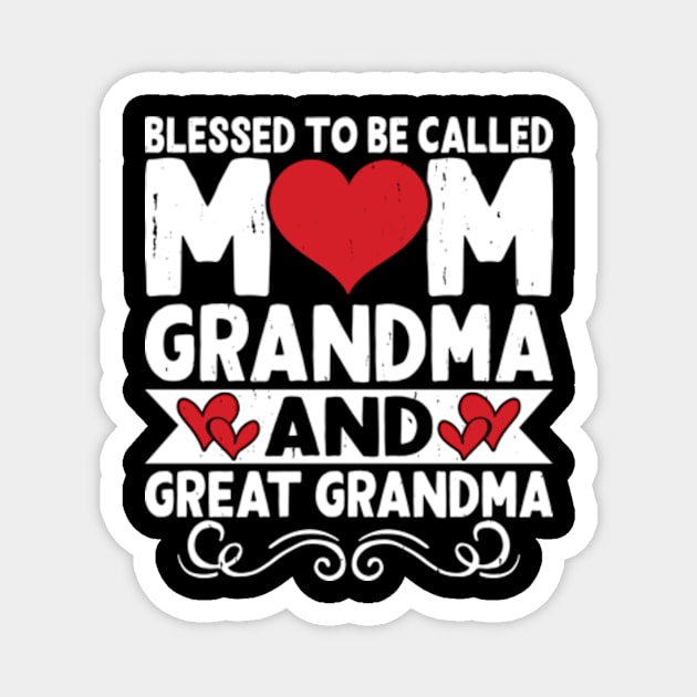 Blessed To Be Called Mom Grandma Great Grandma Mother's Day Magnet by Shrtitude