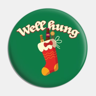 Well Hung - funny christmas Pin