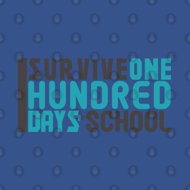 I Servive One Hundred Days In School Tee Teacher or Student by DarkTee.xyz