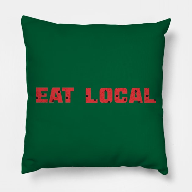 EAT LOCAL ... Watermelons Pillow by LochNestFarm