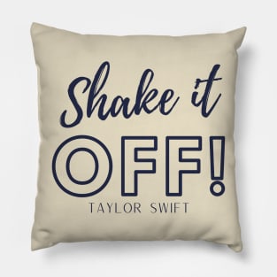 shake it off Pillow