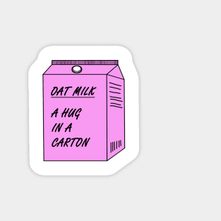 Oat Milk- A hug in a carton (pink) Magnet