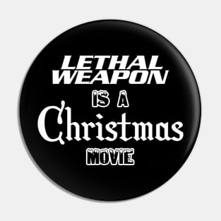 Lethal Weapon is a Christmas Movie Pin