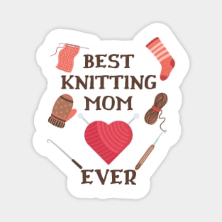 Best Knitting Mom Ever Magnet