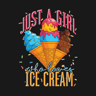 Summer Sweets Foodie Just A Girl Who Loves Ice Cream T-Shirt