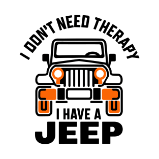 I don't need therapy, I have a jeep! T-Shirt