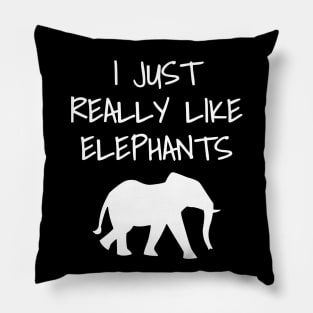 I Just Really Like Elephants Pillow