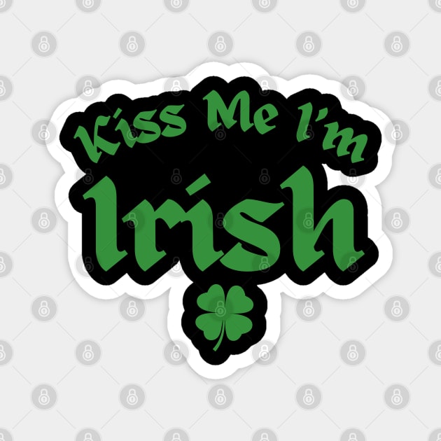 Kiss Me I'm Irish Magnet by Creatifly Graphic Tees
