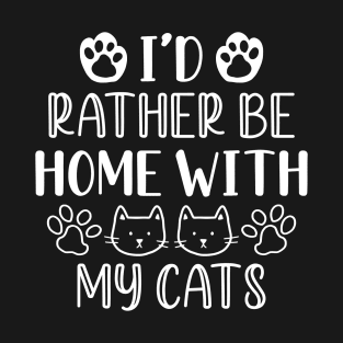 I’d Rather Be Home With My Cats T-Shirt