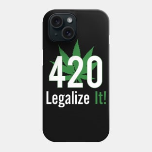 420 Legalize It! Phone Case