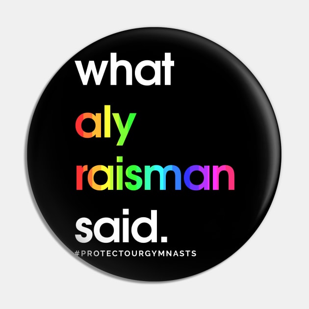 Pocket Design - What Aly Raisman Said #ProtectOurGymnasts Rainbow Pin by jordynslefteyebrow