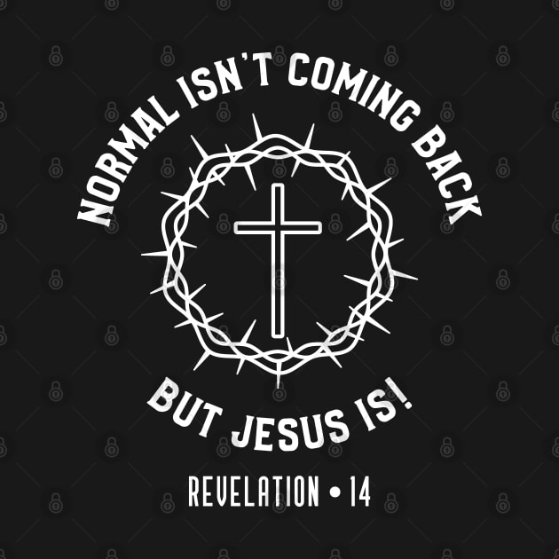 Normal Isn't Coming Back But Jesus Is - Revelation 14 by Etopix