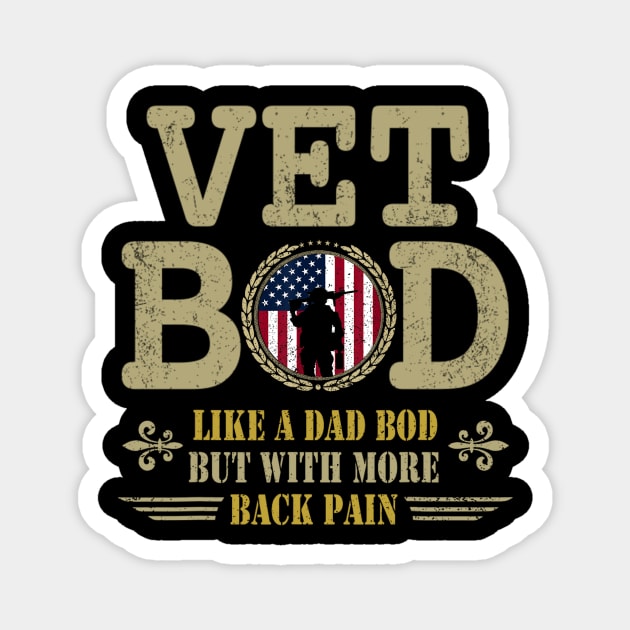 Vet Bod Like Dad Bod But With More Back Pain Veterans Magnet by urlowfur