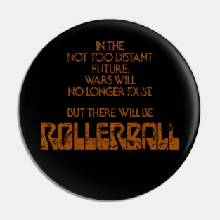 Rollerball – Movie Tag Line (weathered) Pin