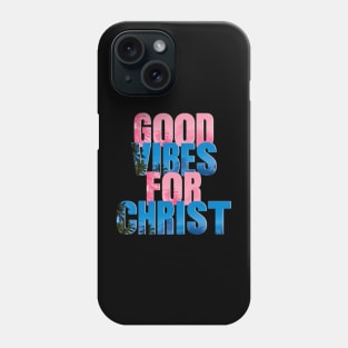 Good Vibes for Christ - ColorfulText Unisex Christian Cotton T-Shirt, Fun Retro Imagery, Trendy Spiritual Shirt, Christian Apparel, Comy, Soft Phone Case