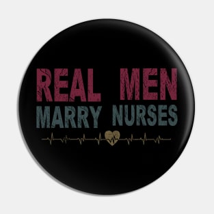 Real Men Marry Nurses Retro Vintage Style Pin