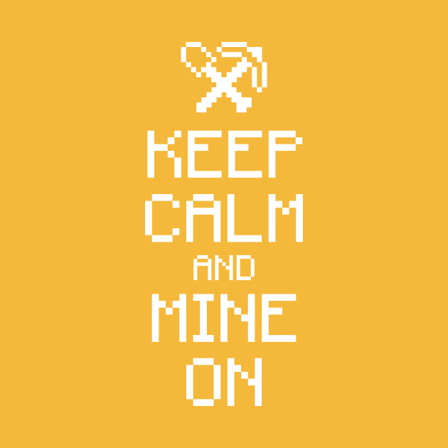 Keep calm and mine on (white) by hardwear