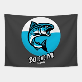 Believe Me - I am Tasty - Fishing Tapestry
