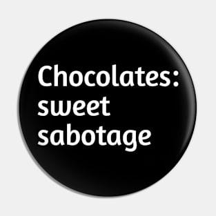 Chocolates: sweet sabotage. Funny valentines day humour Pin