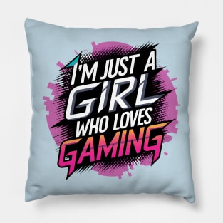 I'm just a girl who loves gaming Pillow