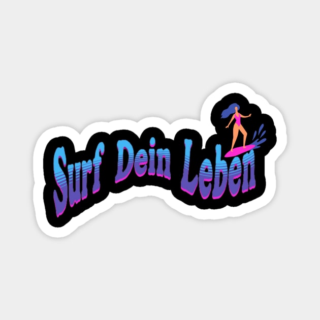 Surf Dein Leben Magnet by RetStuff