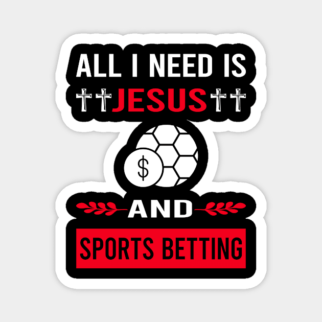 I Need Jesus And Sports Betting Magnet by Good Day