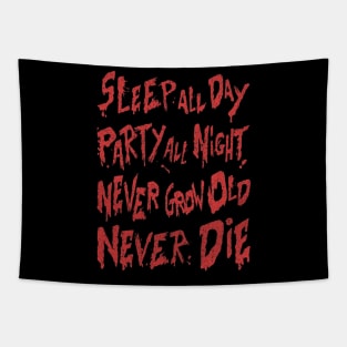 Sleep All Day, Party All Day Never Grow Old Tapestry